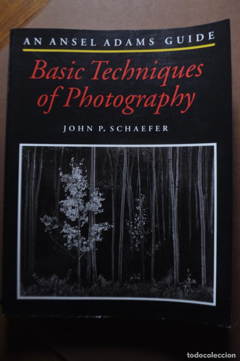 Libros de segunda mano: BASIC TECHNIQUES OF PHOTOGRAPHY . AN ANSEL ADAMS GUIDE . JOHN P.SCHAEFER .