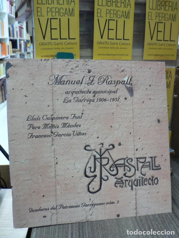 Libros de segunda mano: Manuel J. Raspall: arquitecte municipal, La Garriga 1906-1937 - Cuspinera, Mu&ntilde;iz, Garcia Vi&ntilde;as - Aju