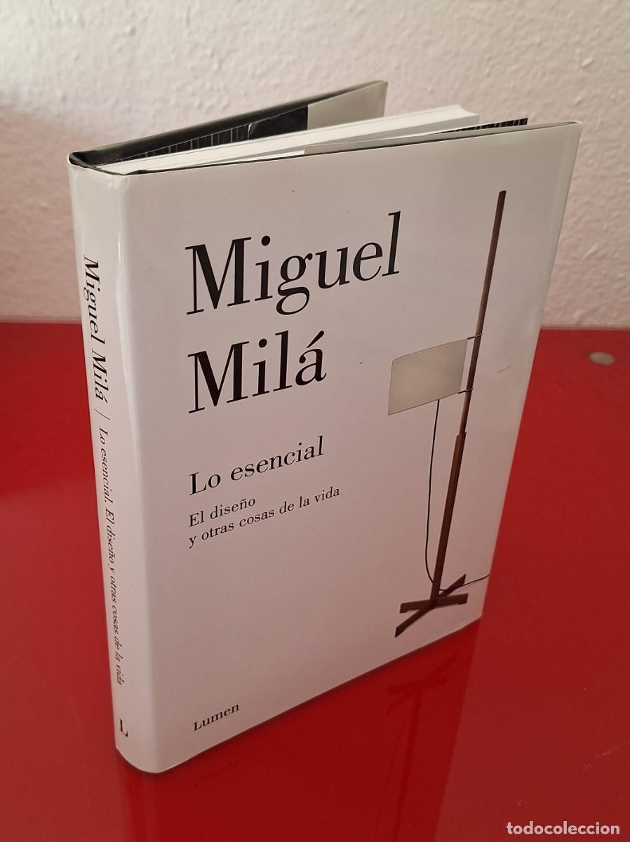 Libros de segunda mano: LO ESENCIAL EL DISE&Ntilde;O Y OTRAS COSAS DE LA VIDA - MIL&Aacute;, MIGUEL