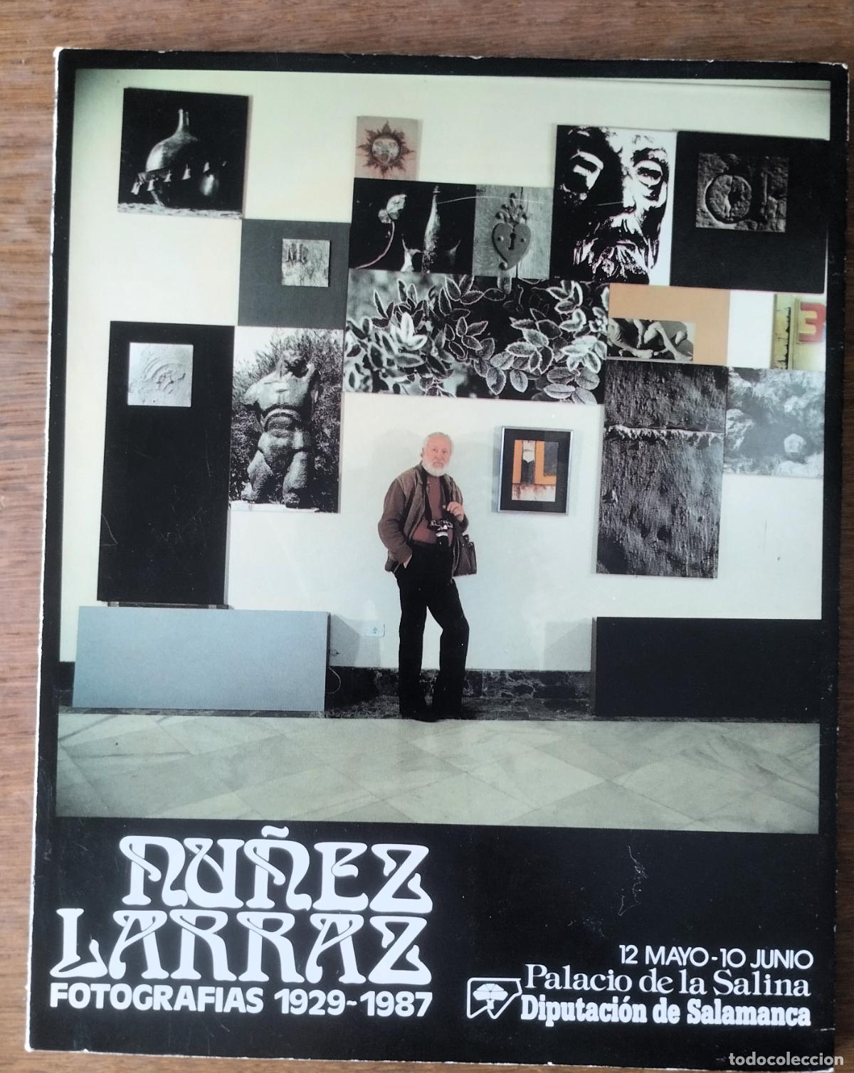 Libros de segunda mano: N&uacute;&ntilde;ez Larraz, Fotograf&iacute;as 1929-1987, Palacio de La Salina, Diputaci&oacute;n de Salamanca, 1987