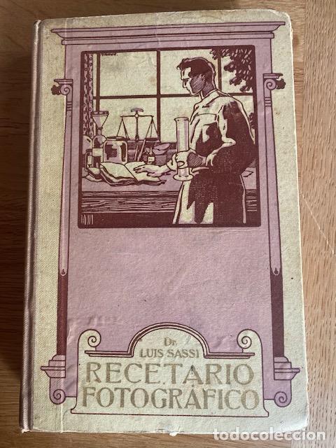 Libros de segunda mano: RECETARIO FOTOGR&Aacute;FICO. LUIS SASSI. GUSTAVO GILI, EDITOR. BARCELONA, 1938.