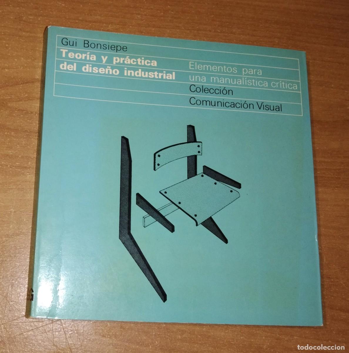 Libros de segunda mano: GUI BONSIEPE - TEOR&Iacute;A Y PR&Aacute;CTICA DEL DISE&Ntilde;O INDUSTRIAL - GUSTAVO GILI, 1978