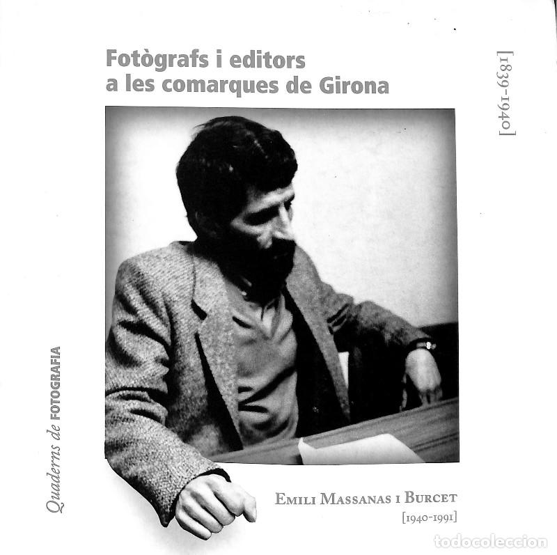 Libros de segunda mano: Fot&ograve;grafs i Editors a les comarques Girona: 1839-1940 - Dolors Gau i Ferrando - Diputaci&oacute;n de Girona
