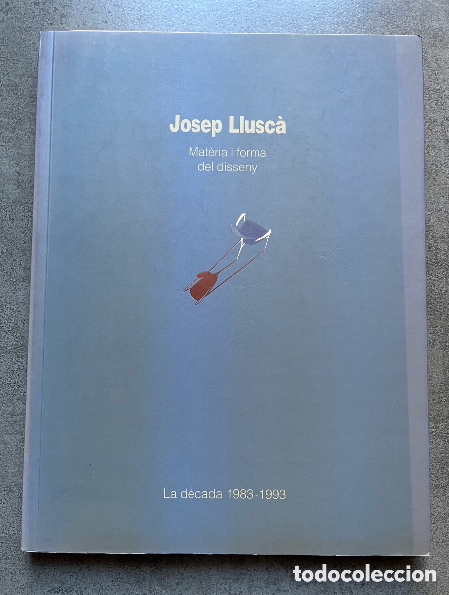 Libros de segunda mano: Libro de dise&ntilde;o - Josep Llusc&agrave; - Mat&egrave;ria i forma del disseny - La d&egrave;cada de 1983-1993