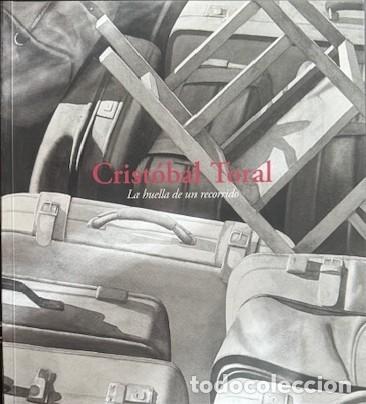 Libros de segunda mano: CRIST&Oacute;BAL TORAL - LA HUELLA DE UN RECORRIDO