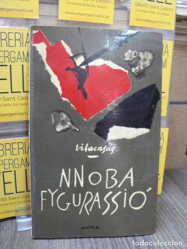 Libros de segunda mano: &rdquo;Nnoba fygurassi&oacute;&rdquo; - Vila Casas, Joan - Editorial Delos-Aym&aacute; - 1965, 1&ordf; ed.