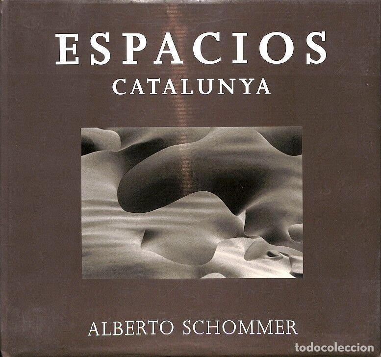 Libri di seconda mano: ESPACIOS CATALUNYA - ALBERTO SCHOMMER - EDITORES VARIOS - 1994