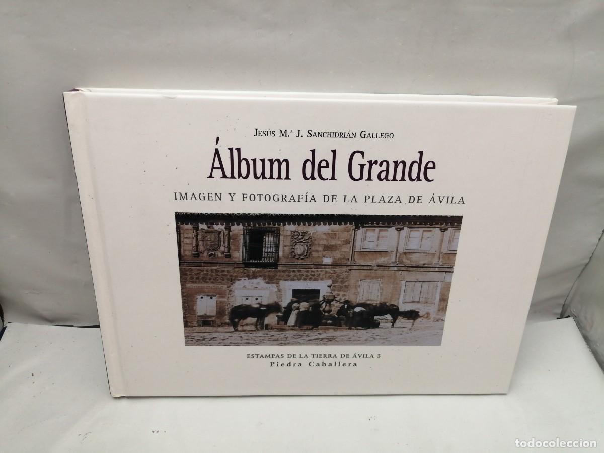 Livres d'occasion: &Aacute;LBUM DEL GRANDE. Imagen y Fotograf&iacute;a de la Plaza de &Aacute;vila (Primera edici&oacute;n, tapa dura)