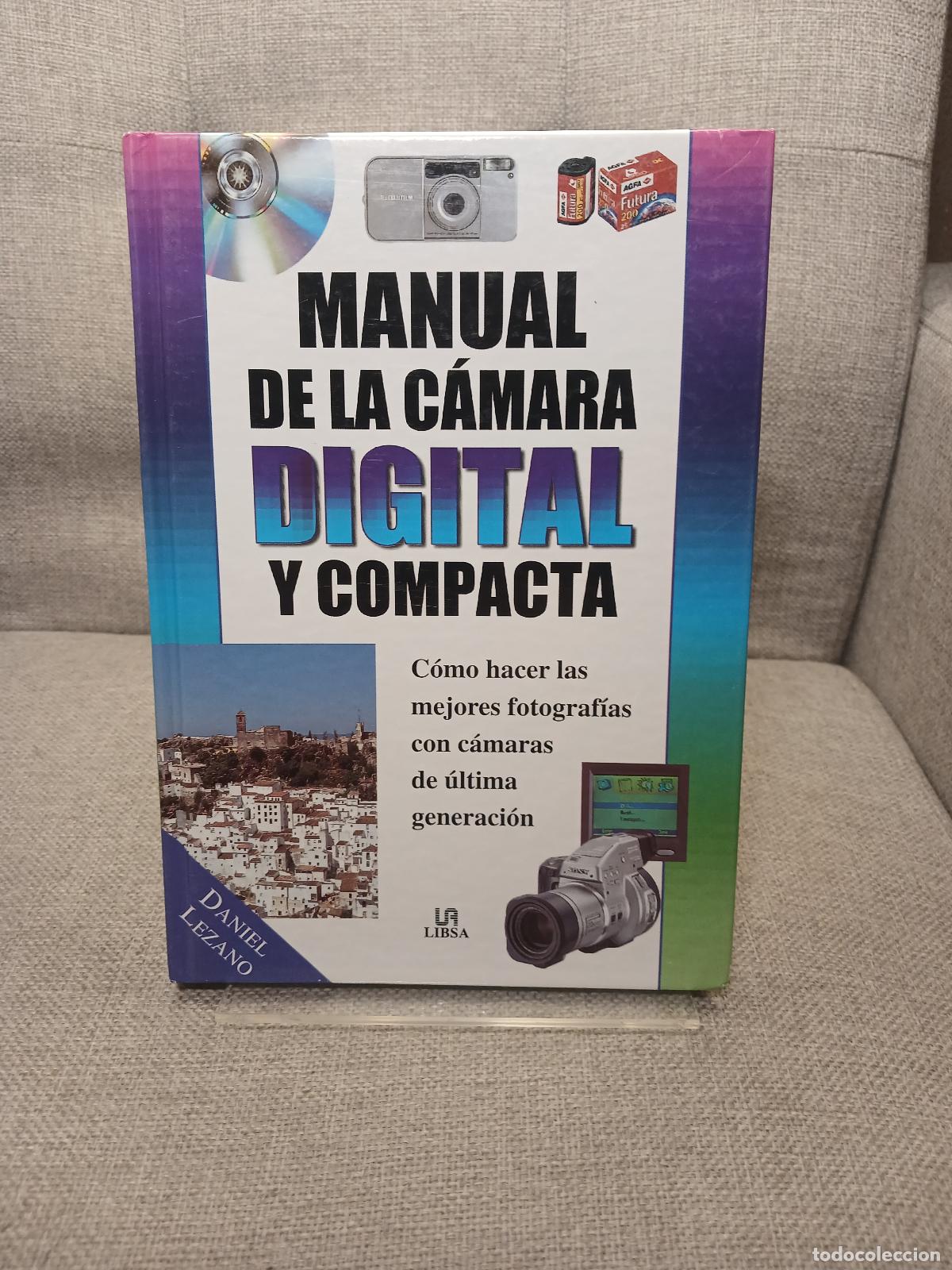 Gebrauchte B&uuml;cher: Manual de la c&aacute;mara digital y compacta: c&oacute;mo realizar fotograf&iacute;as con c&aacute;maras de &uacute;ltima generaci&oacute;n -