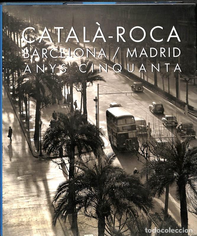 Libros de segunda mano: Catal&agrave; - Roca: Anys Cinquanta - Barcelona / Madrid - Bonet, Juan Manuel - Lunwerg