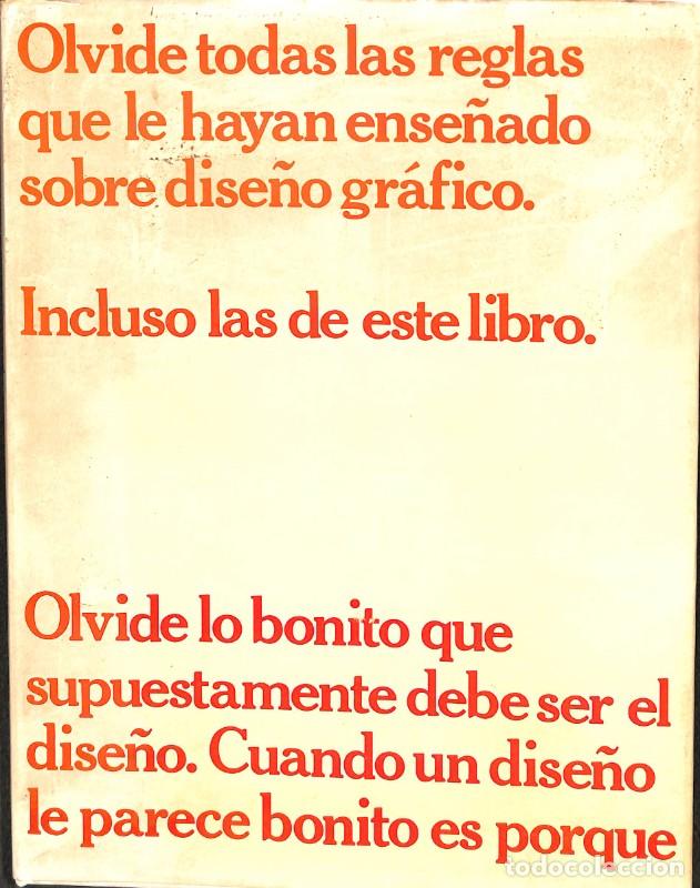 Libros de segunda mano: Olvide todas las Reglas que le hayan Ense&ntilde;ado sobre el Dise&ntilde;o Gr&aacute;fico - Firmado