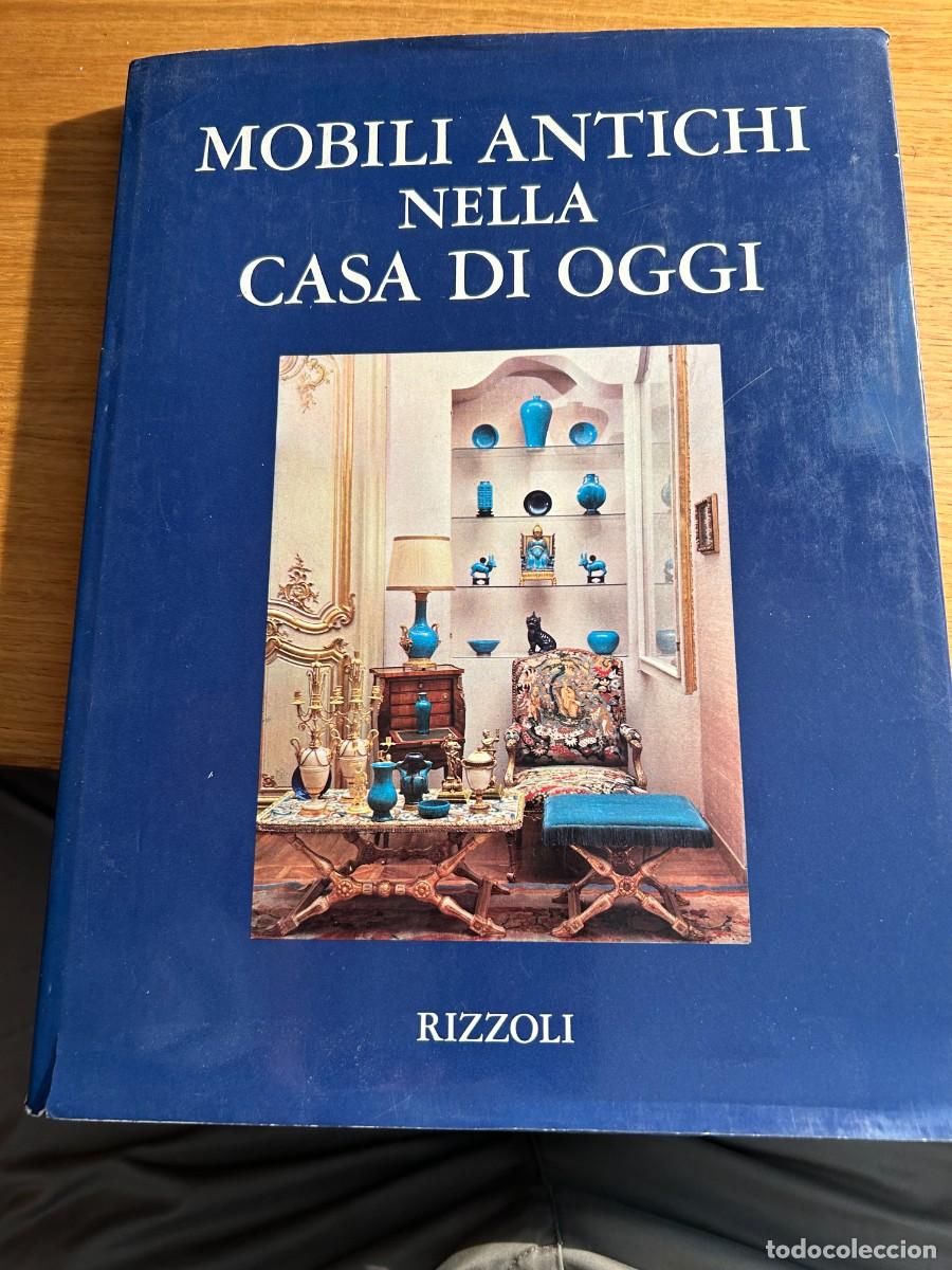 Libros de segunda mano: Mobili antichi nella casa di oggi. 1&ordm; edicion 1967. Adriana Grippiolo y Miranda scagliotti