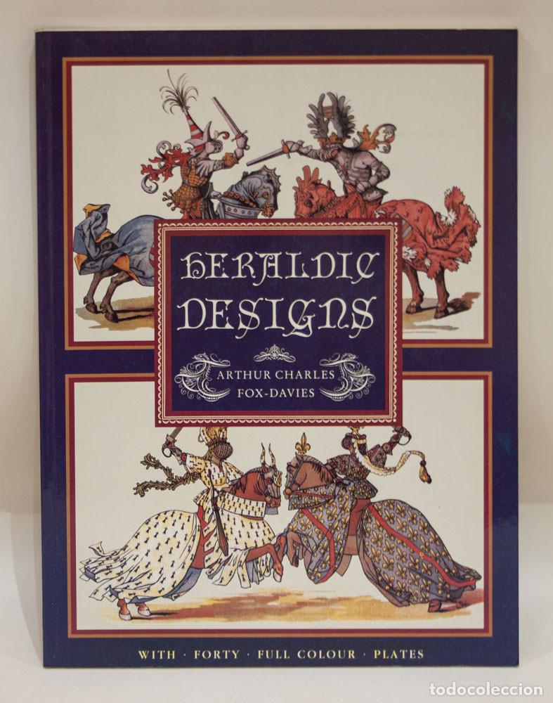 Libros de segunda mano: HERALDIC DESIGNS. ARTHUR CHARLES FOX-DAVIES. BRACKEN BOOKS. 1988.
