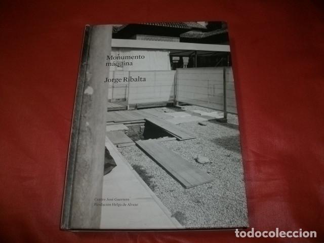 Libros de segunda mano: MONUMENTO M&Aacute;QUINA - JORGE RIBALTA