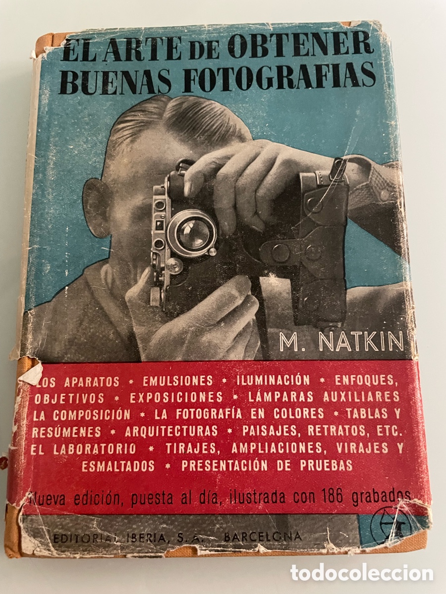 Libros de segunda mano: El arte de obtener buenas fotografias. M.Natkin. Editorial Iberia. 1936
