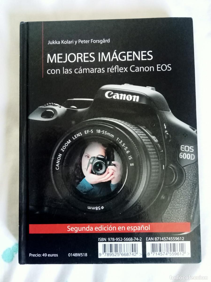 Libros de segunda mano: Libro Mejores im&aacute;genes con las c&aacute;maras r&eacute;flex Canon EOS Jukka Kolari y Peter Forsg&aacute;rd 2011 Tapa Dura