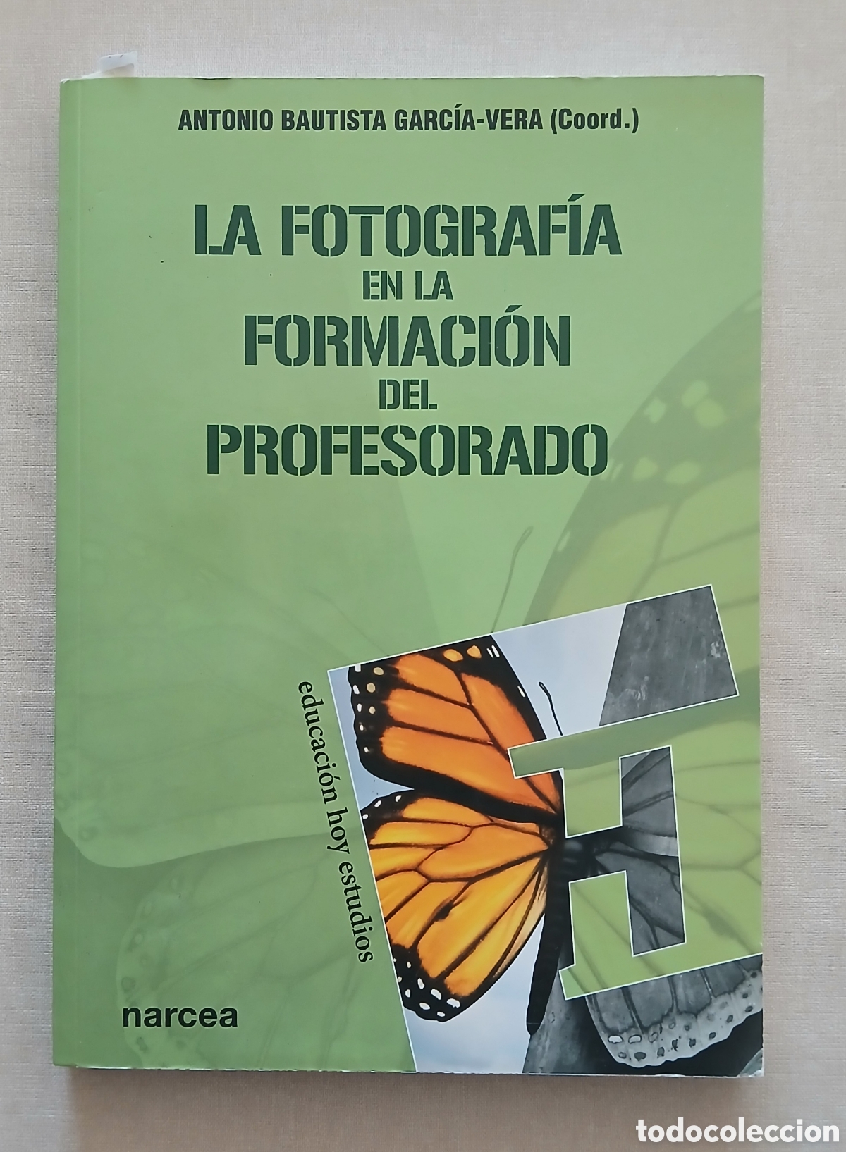 Libros de segunda mano: LA FOTOGRAF&Iacute;A EN LA FORMACI&Oacute;N DEL PROFESORADO - ANTONIO BAUTISTA GARC&Iacute;A-VERA (COORD.)