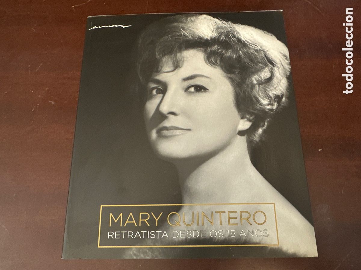 Libros de segunda mano: MARY QUINTERO. RETRATISTA DESDE OS 15 ANOS. VIGO