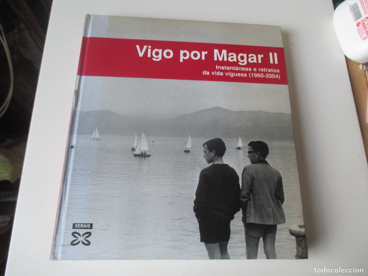 Libros de segunda mano: Vigo por Magar II . Instant&aacute;neas e retratos da vida viguesa(1960-2004) W39770