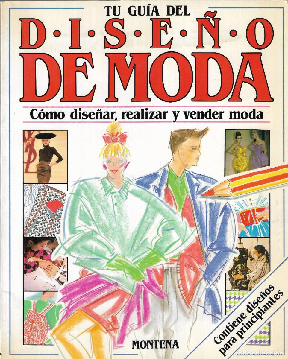 Libros de segunda mano: TU GU&Iacute;A DEL DISE&Ntilde;O DE MODA - FELICITY EVERETT - EDT. MONTENA, 1987.