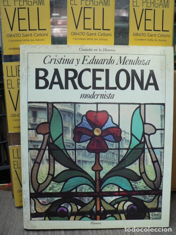 Libros de segunda mano: Barcelona Modernista - Mendoza, Eduardo ; Mendoza Garriga, Cristina - Editorial Planeta - Ciudades e
