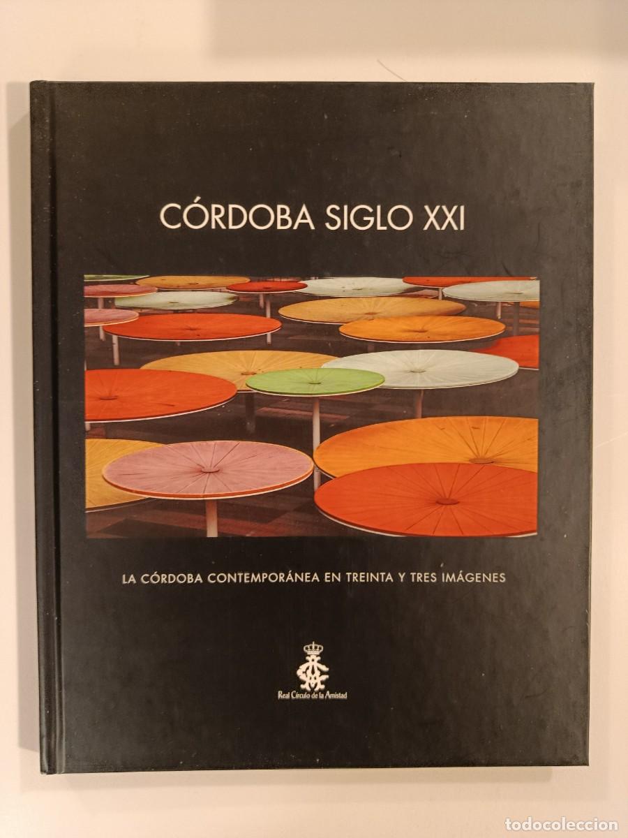 Libros de segunda mano: C&Oacute;RDOBA SIGLO XXI. LA C&Oacute;RDOBA CONTEMPORANEA EN TREINTA Y TRES IM&Aacute;GENES. 2026