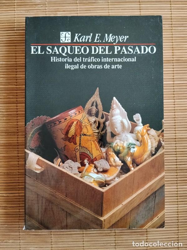 Libros de segunda mano: El saqueo del pasado: historia del tr&aacute;fico ilegal de obras de arte - Karl E. Meyer, 1990, M&eacute;xico