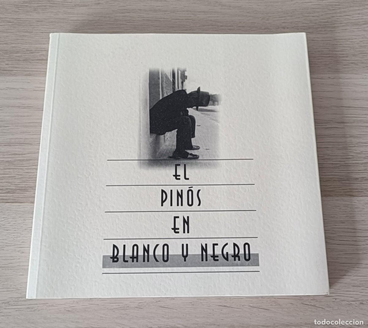 Libros de segunda mano: EL PIN&Oacute;S EN BLANCO Y NEGRO, Pinoso, Alicante, Edicions Locals, 1998, Fotograf&iacute;a Antigua