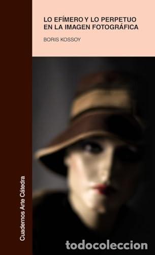 Libros de segunda mano: LO EF&Iacute;MERO Y LO PERP&Eacute;TUO EN LA IMAGEN FOTOGR&Aacute;FICA (Madrid, 2014)