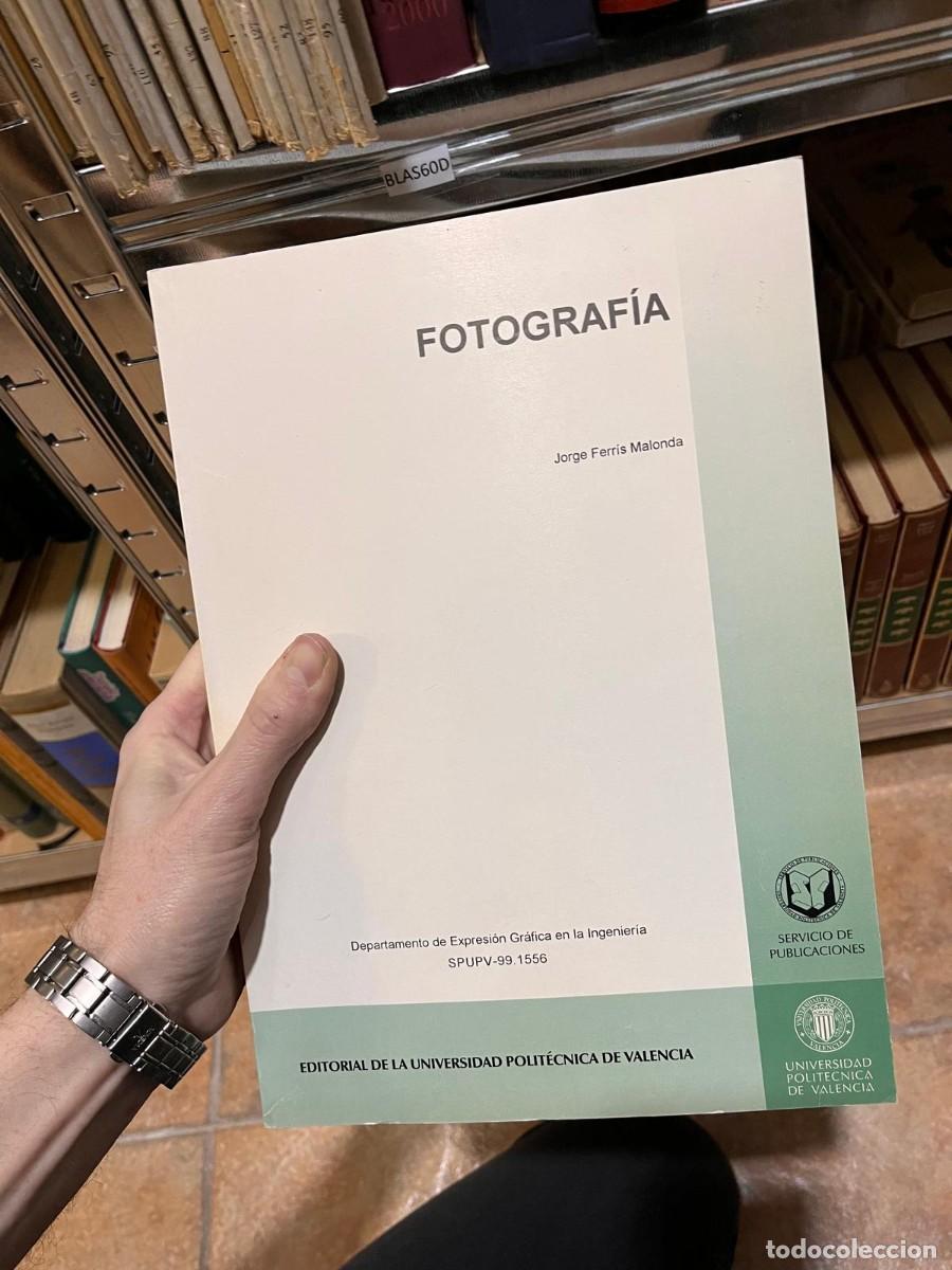 Libros de segunda mano: BLAS60D FOTOGRAF&Iacute;A Jorge Ferr&iacute;s Malonda Departamento de Expresi&oacute;n Gr&aacute;fica en la Ingenier&iacute;a