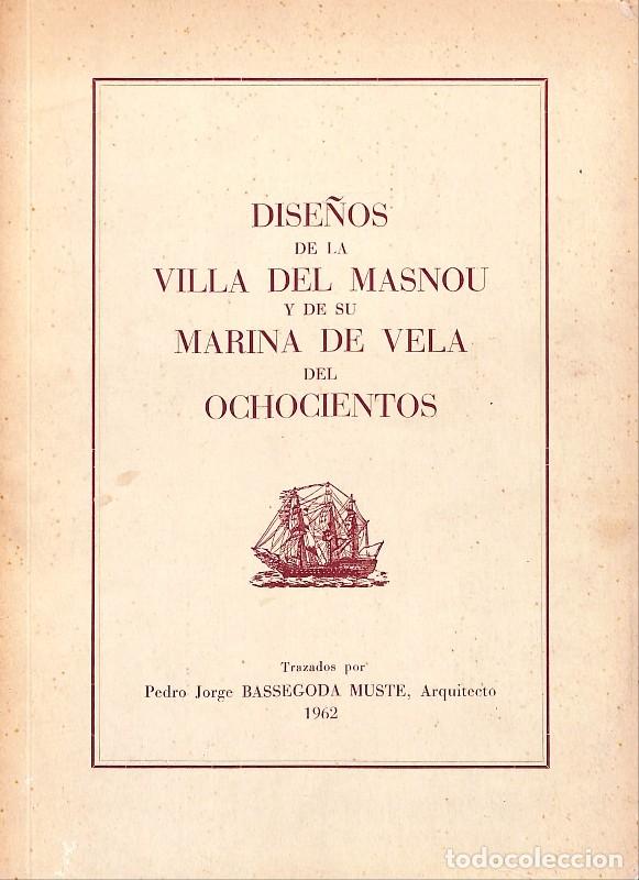Libros de segunda mano: Dise&ntilde;os de la Villa del Masnou y de su Marina de Vela del Ochocientos - Bassegoda Must&eacute;, Pedro J. -