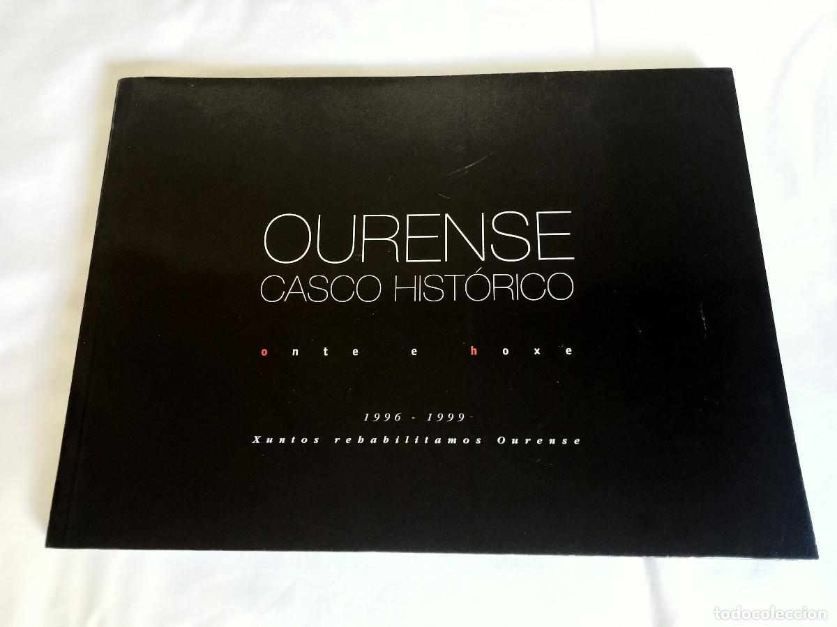Libros de segunda mano: Ourense Casco Hist&oacute;rico Onte e Hoxe - Libro Fotograf&iacute;as 1996-1999 Xuntos rehabilitamos Ourense