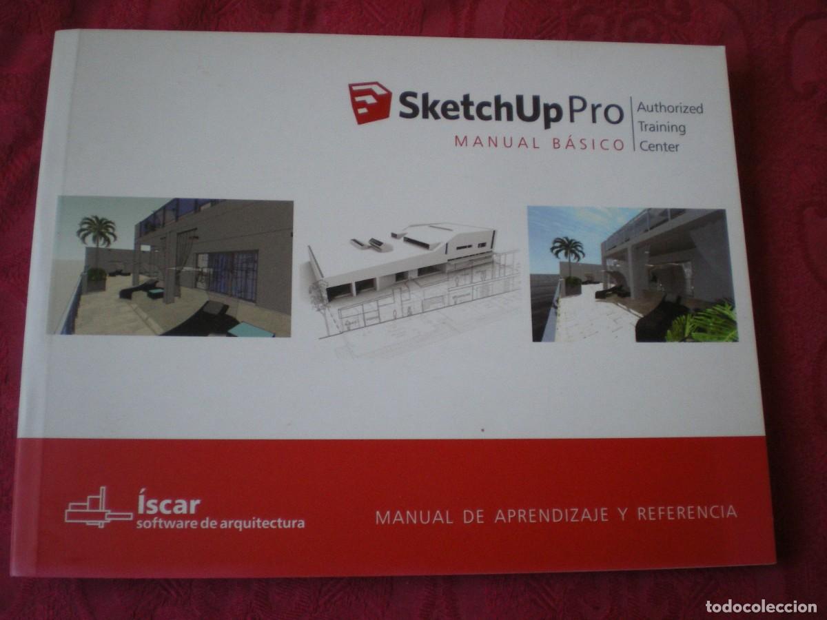 Libros de segunda mano: SKETCHUP PRO, MANUAL B&Aacute;SICO. ISCAR SOFTWARE DE ARQUITECTURA.