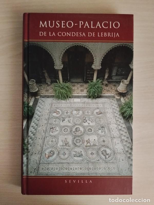 Libros de segunda mano: Museo-Palacio de la Condesa de Lebrija - AA.VV - Imp. Gr&aacute;fs. Palermo - 2002 - Sevilla