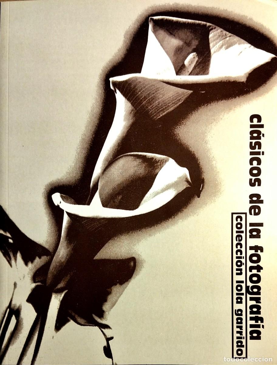 Libros de segunda mano: CL&Aacute;SICOS DE LA FOTOGRAF&Iacute;A. COLECCI&Oacute;N LOLA GARRIDO ARMEND&Aacute;RIZ, POR LOLA GARRIDO Y LUC&Iacute;A MORONI, 1999