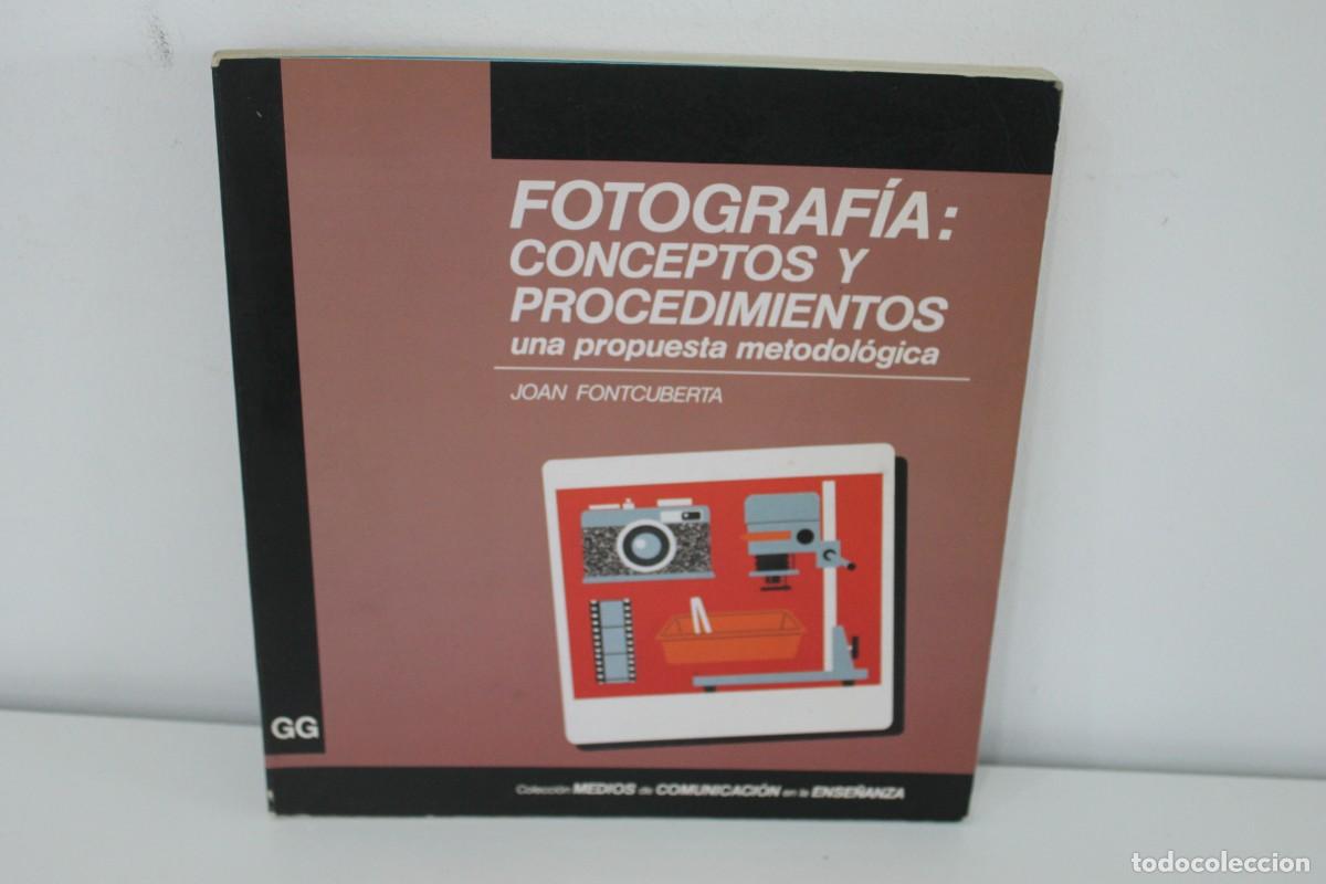 Libros de segunda mano: FOTOGRAF&Iacute;A: CONCEPTOS Y PROCEDIMIENTOS UNA PROPUESTA METODOL&Oacute;GICA JOAN FONTCUBETA 1990