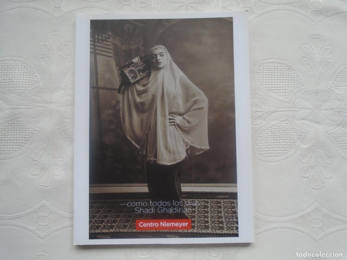 Libros de segunda mano: SHADI GHADIRIAN (TEHER&Aacute;N, 1974). COMO TODOS LOS D&Iacute;AS. EXPOSICI&Oacute;N CENTRO NIEMEYER 2019.