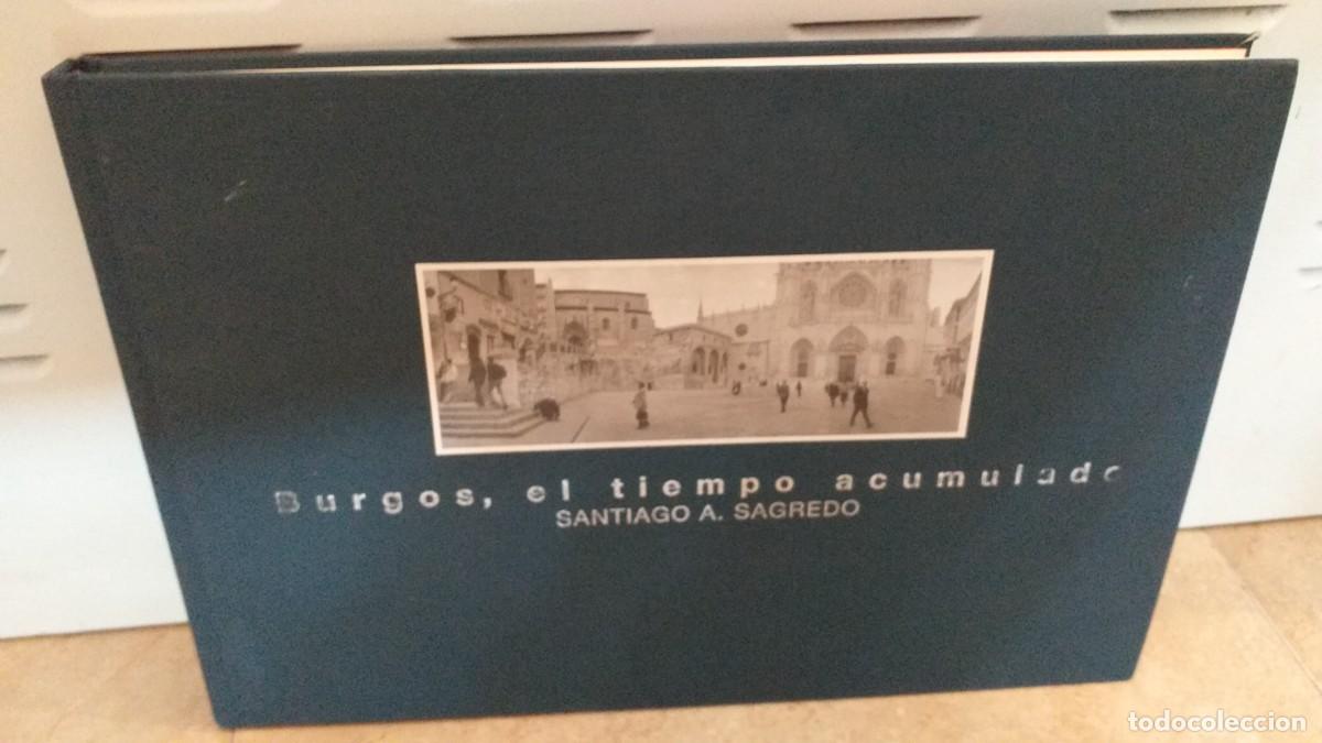 Libros de segunda mano: Burgos el tiempo acumulado # SANTIAGO A. SAGREDO # libro fotogr&aacute;fico blanco y negro. A&ntilde;o 2002.