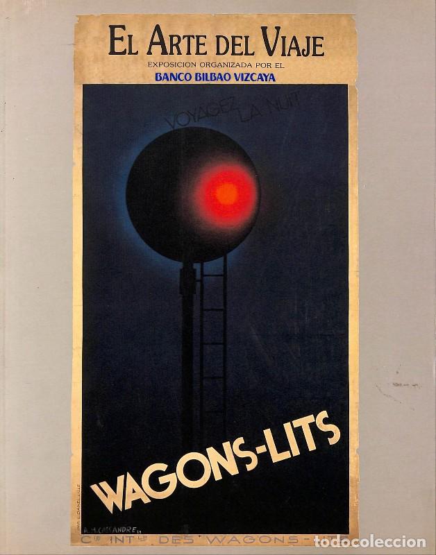 Libros de segunda mano: El Arte del Viaje: Exposici&oacute;n organizada por el BBV - Banco Bilbao Vizcaya - Wagons-Lits - 1991 -