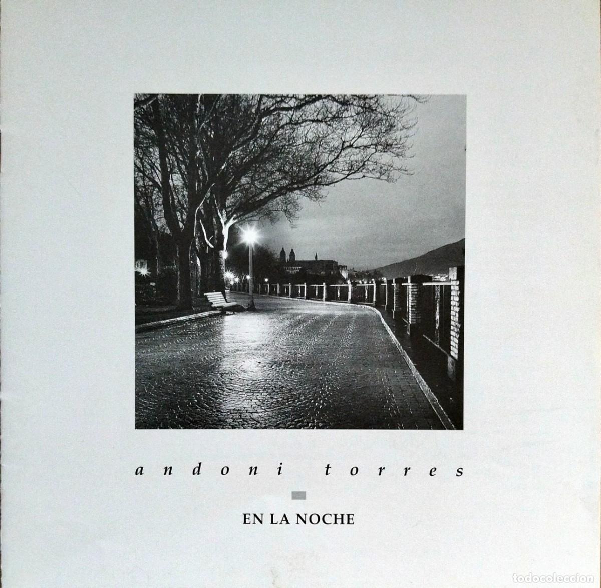 Libros de segunda mano: ANDONI TORRES: EN LA NOCHE, 1999, FOTOGALER&Iacute;A IRU&Ntilde;A