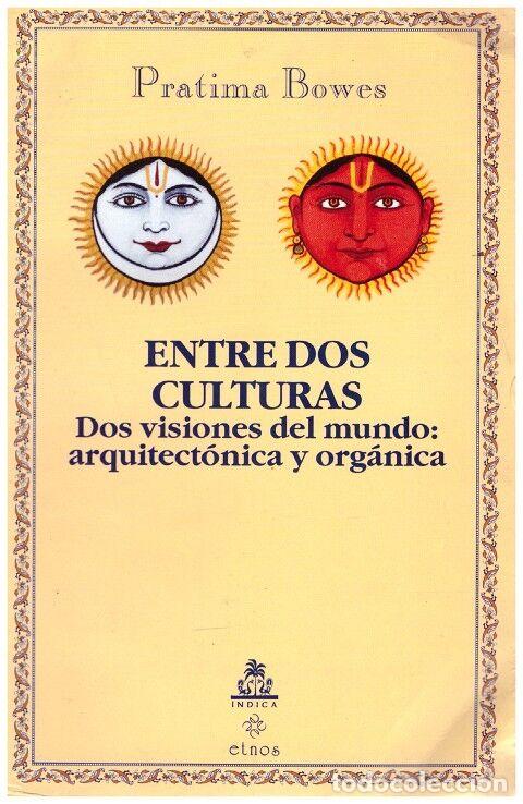 Libri di seconda mano: ENTRE DOS CULTURAS - Bowes, Pratima - Ed. Indica Books. - 1986, 1&ordf; Ed. - Trad. Mari&aacute;n Ortu&ntilde;o