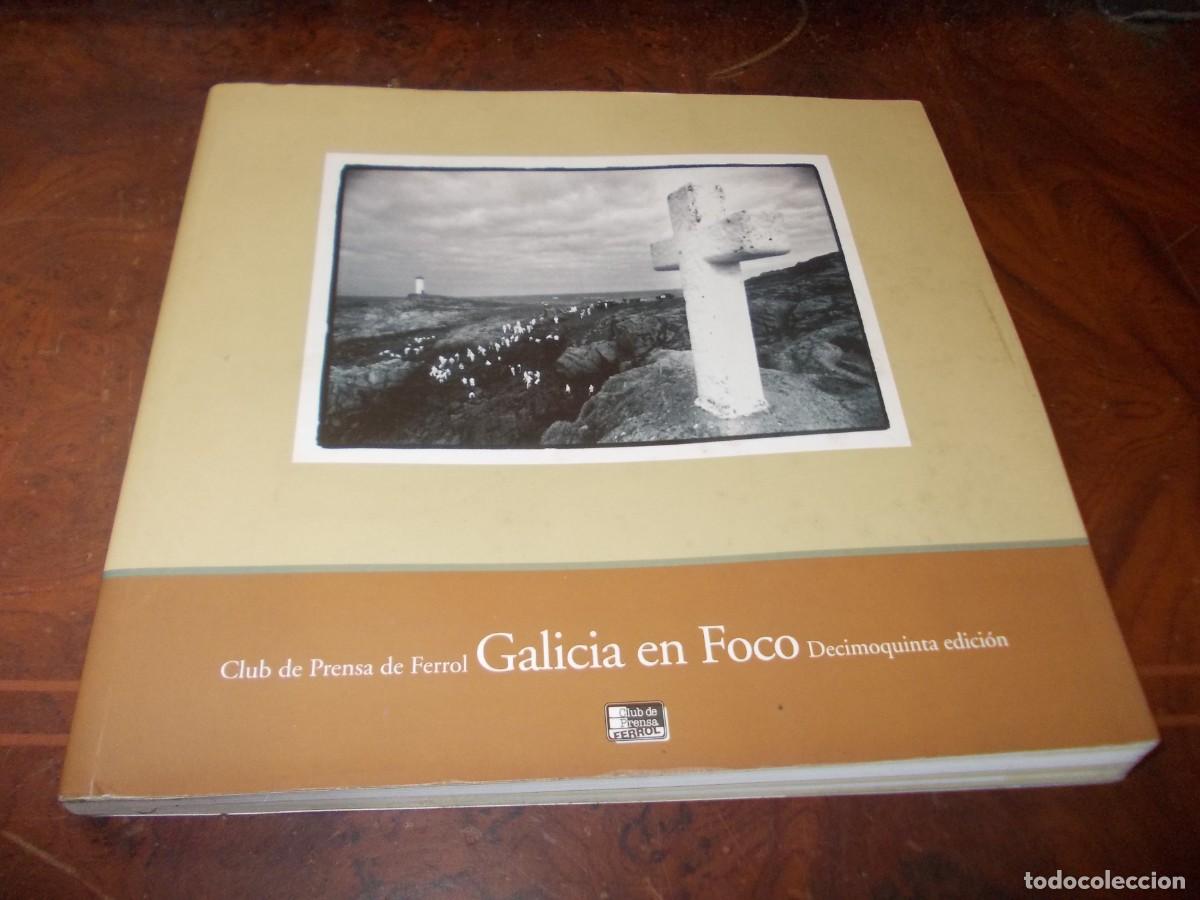 Libros de segunda mano: Club de Prensa de Ferrol. Galicia en Foco. Decimoquinta edici&oacute;n 2.004