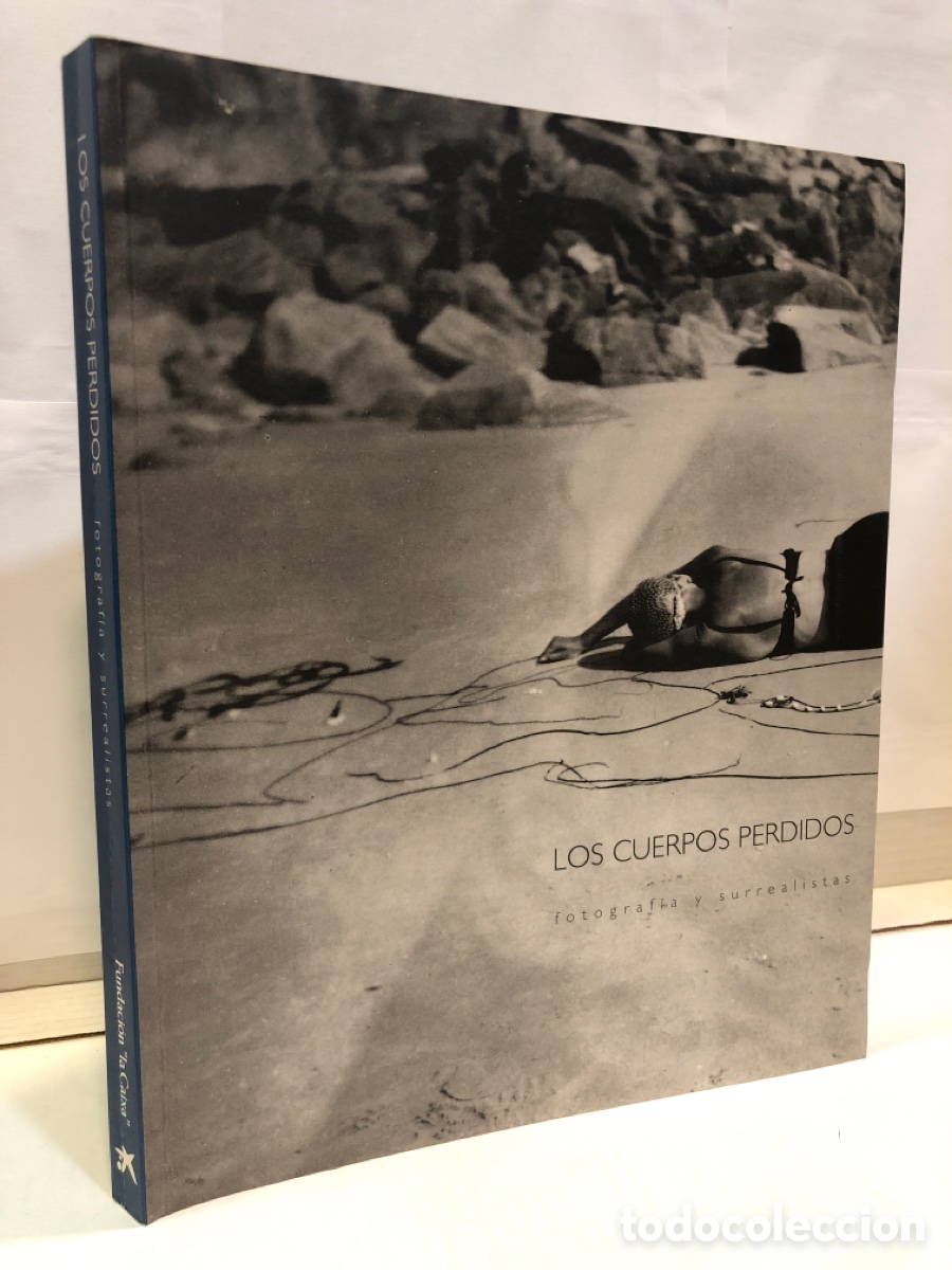 Second hand books: Los cuerpos perdidos. Fotograf&iacute;a y surrealistas