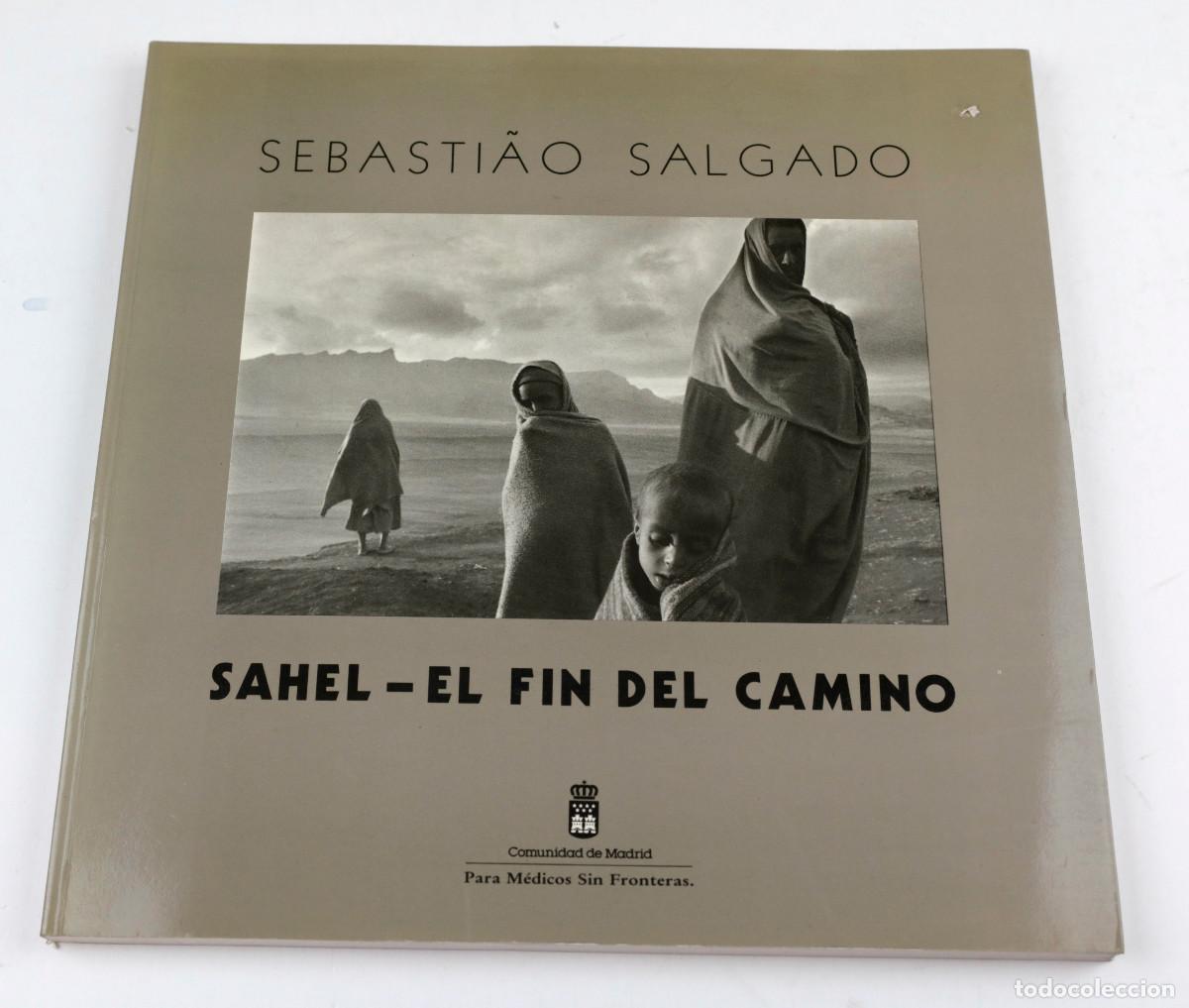 Gebrauchte B&uuml;cher: Sahel, el fin del camino - Sebasti&atilde;o Salgado. M&eacute;dicoa sin fronteras, 1988. 28x28cm.