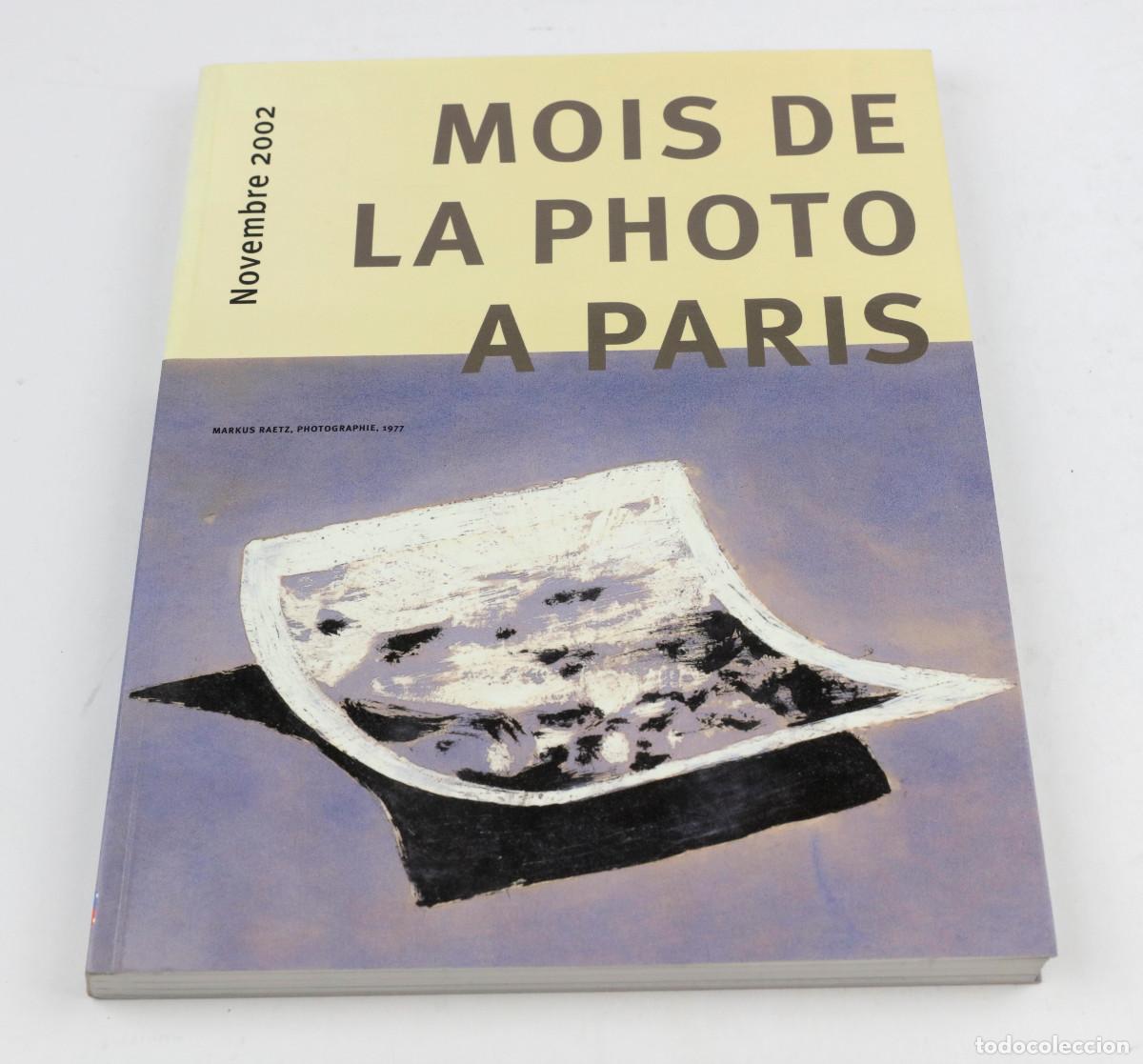 Libros de segunda mano: Mois de la photo a Paris. Novembre 2002. Cat&aacute;logo 23x30cm. 212 pag.