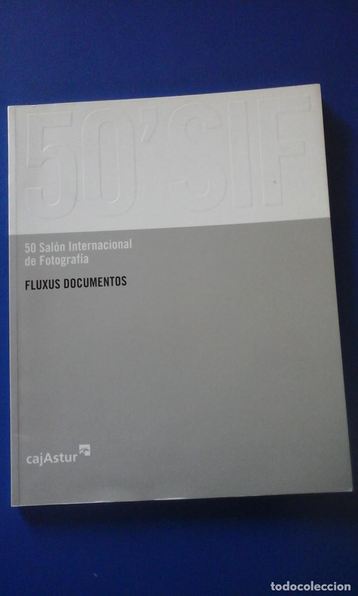 Libros de segunda mano: FLUXUS DOCUMENTOS. 50 SAL&Oacute;N INTERNACIONAL DE FOTOGRAF&Iacute;A (Oviedo, 2003)