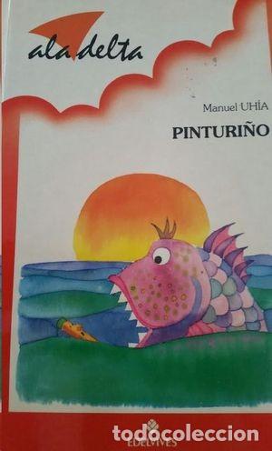 Libros de segunda mano: Pinturi&ntilde;o.ala Delta - Manuel Uhia - Editorial Luis Vives (Edelvives) - Serie Azul (Ed. Gallega)