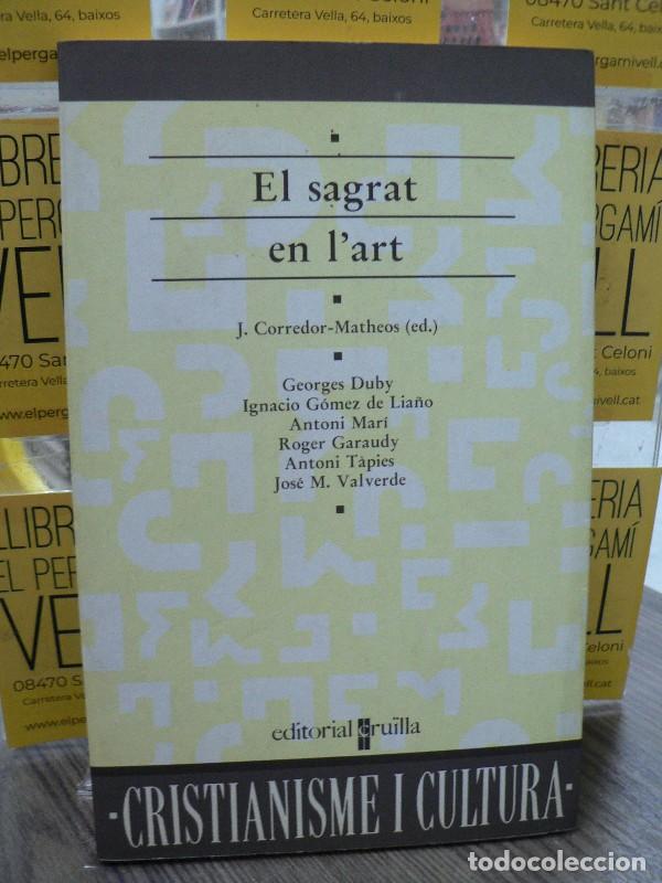Libros de segunda mano: El Sagrat en l'Art - Corredor-Matheos, Jos&eacute; - Editorial Cru&iuml;lla - Cristianisme i Cultura, 16