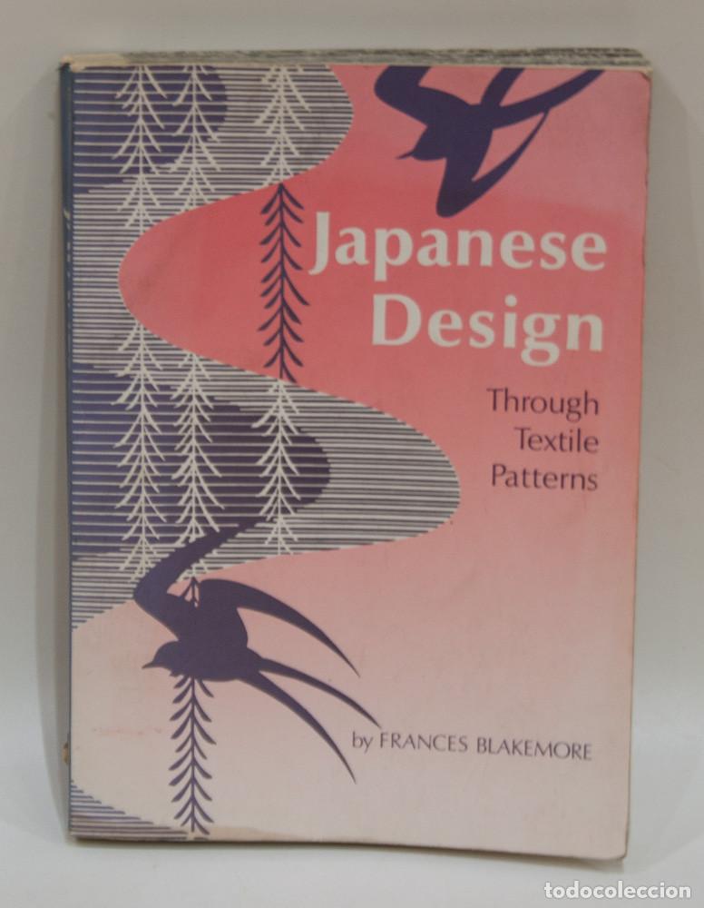 Libros de segunda mano: JAPANESE DESIGN TROUGH TEXTILE PATTERNS. FRANCES BLAKEMORE. 1979.
