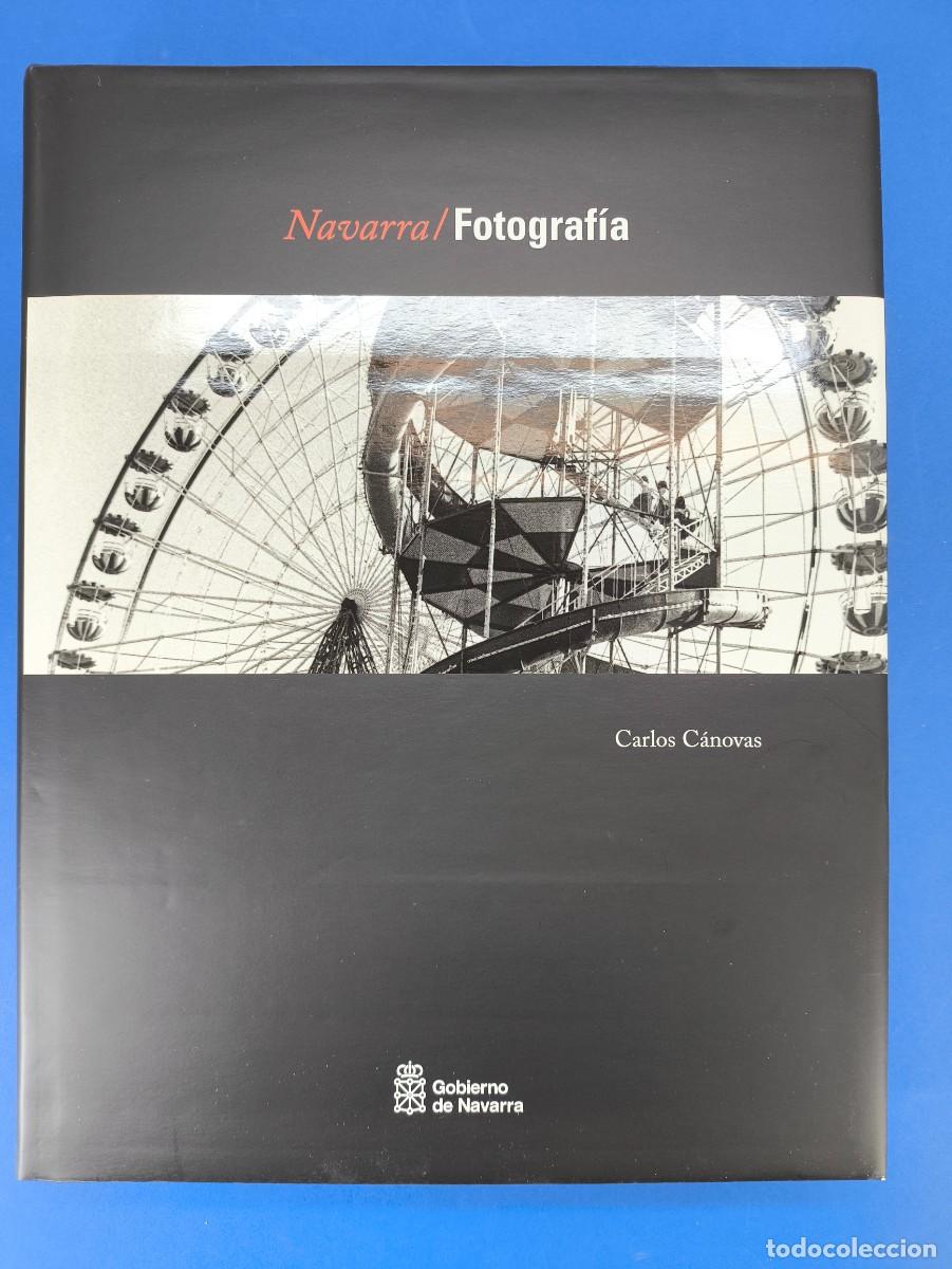 Libros de segunda mano: NAVARRA-FOTOGRAF&Iacute;A / CARLOS C&Aacute;NOVAS / 2012. GOBIERNO DE NAVARRA